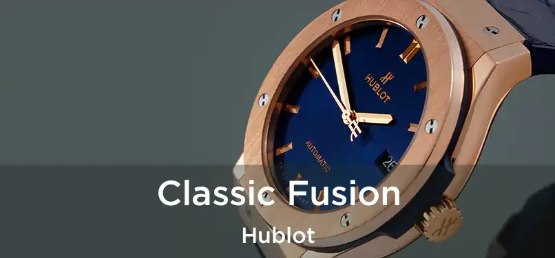  Classic Fusion Hublot