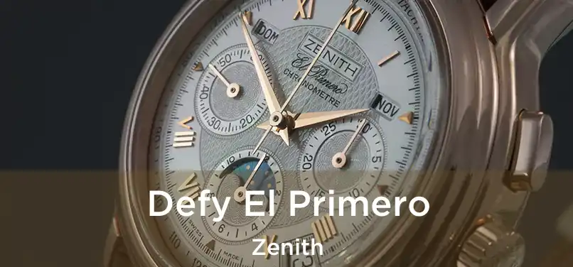  Defy El Primero Zenith