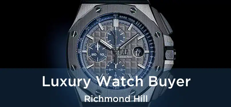 Luxury Watch Buyer Richmond Hill