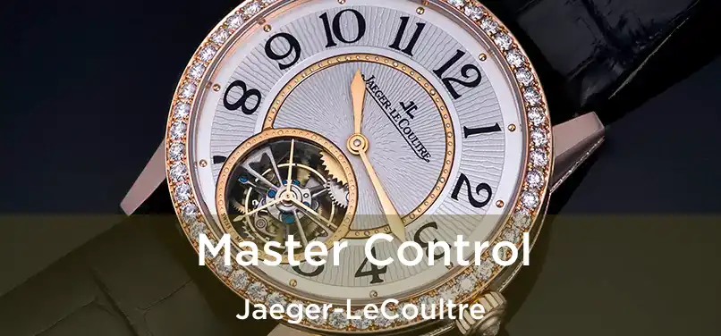  Master Control Jaeger-LeCoultre