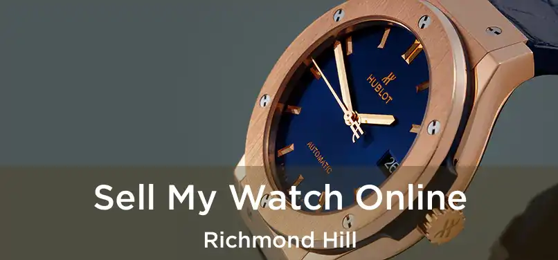  Sell My Watch Online Richmond Hill