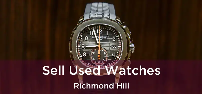  Sell Used Watches Richmond Hill
