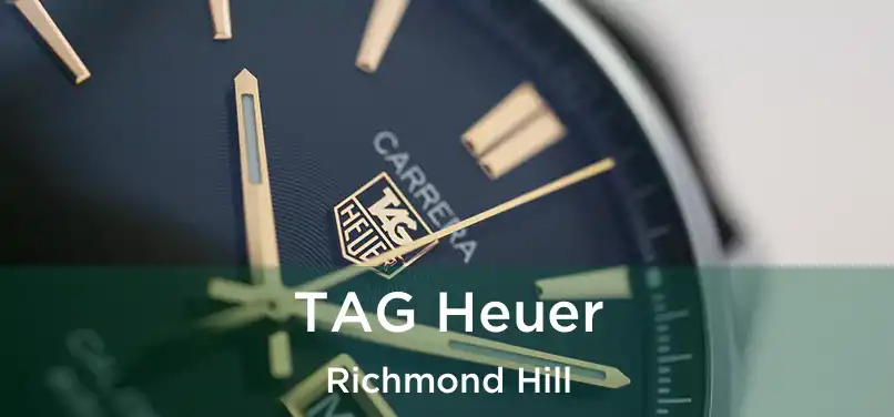  TAG Heuer Richmond Hill