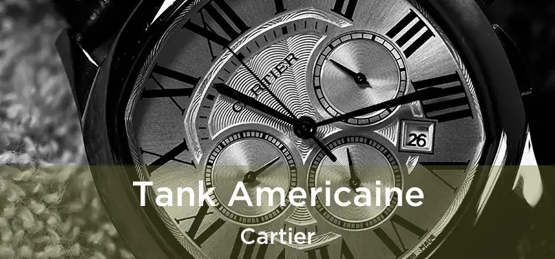 Tank Americaine Cartier