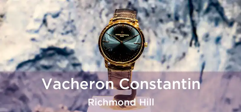  Vacheron Constantin Richmond Hill