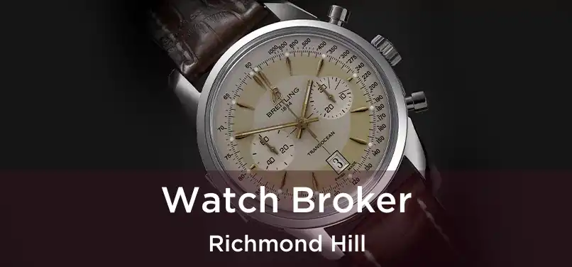  Watch Broker Richmond Hill